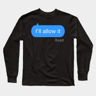 I'll Allow It Text Long Sleeve T-Shirt